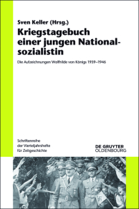 Imagen de portada: Kriegstagebuch einer jungen Nationalsozialistin 1st edition 9783110404852