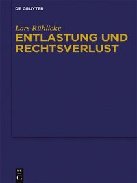 表紙画像: Entlastung und Rechtsverlust 1st edition 9783110408171