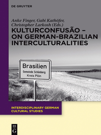 Cover image: KulturConfusão – On German-Brazilian Interculturalities 1st edition 9783110408096