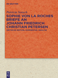 Cover image: Sophie von La Roches Briefe an Johann Friedrich Christian Petersen (1788–1806) 1st edition 9783110405163
