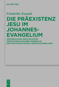 Cover image: Die Präexistenz Jesu im Johannesevangelium 1st edition 9783110407907