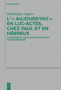 Imagen de portada: L' "Aujourd'hui" en Luc-Actes, chez Paul et en Hébreux 1st edition 9783110408560