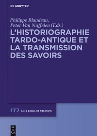 Imagen de portada: L’historiographie tardo-antique et la transmission des savoirs 1st edition 9783110406931