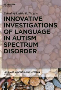 Cover image: Innovative Investigations of Language in Autism Spectrum Disorder 1st edition 9783110409789