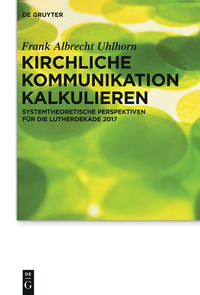Immagine di copertina: Kirchliche Kommunikation kalkulieren 1st edition 9783110405125