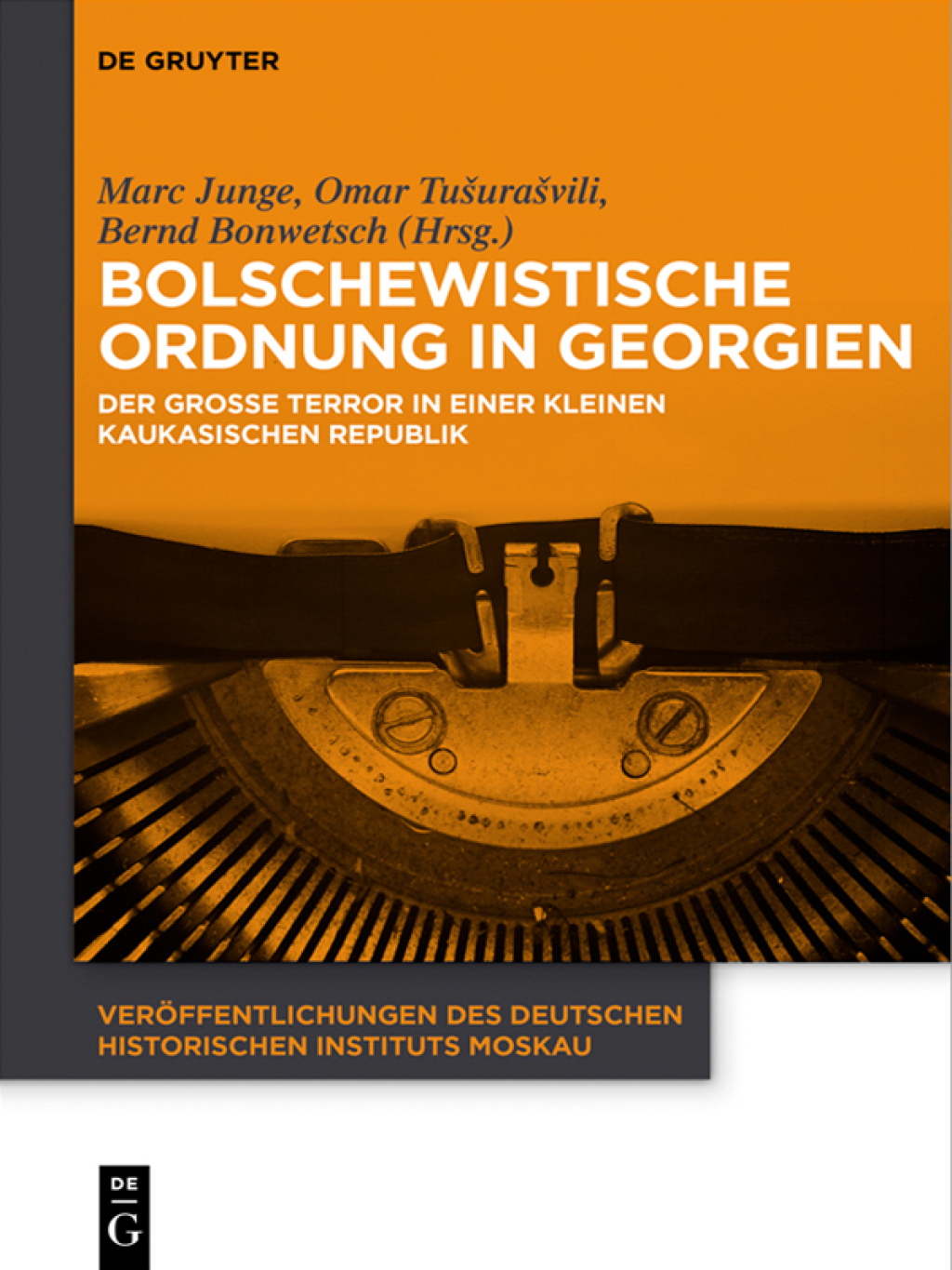 Bolschewistische Ordnung in Georgien Der Große Terror in einer kleinen kaukasischen Republik 1st Edition