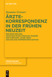 صورة الغلاف: Ärztekorrespondenz in der Frühen Neuzeit 1st edition 9783110411409