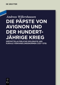 Cover image: Die Päpste von Avignon und der Hundertjährige Krieg 1st edition 9783050063362