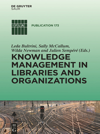 صورة الغلاف: Knowledge Management in Libraries and Organizations 1st edition 9783110413014