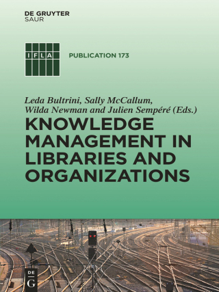 Omslagafbeelding: Knowledge Management in Libraries and Organizations 1st edition 9783110413014