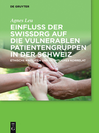 Cover image: Einfluss der SwissDRG auf die vulnerablen Patientengruppen in der Schweiz 1st edition 9783110415919