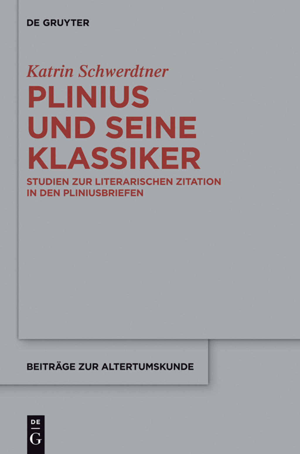 Plinius und seine Klassiker Studien zur literarischen Zitation in den Pliniusbriefen 1st Edition