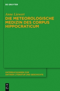 表紙画像: Die meteorologische Medizin des Corpus Hippocraticum 1st edition 9783110416992