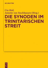 Cover image: Die Synoden im trinitarischen Streit 1st edition 9783110419597