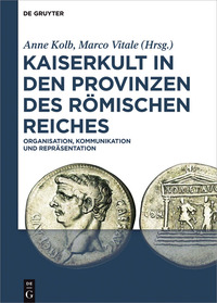 Cover image: Kaiserkult in den Provinzen des Römischen Reiches 1st edition 9783110416718
