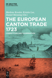 Cover image: The European Canton Trade 1723 1st edition 9783110426236