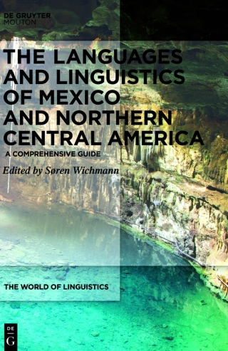 Cover image: The Languages and Linguistics of Mexico and Northern Central America 1st edition 9783110426076