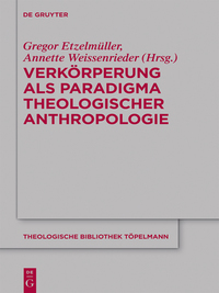 Imagen de portada: Verkörperung als Paradigma theologischer Anthropologie 1st edition 9783110425703