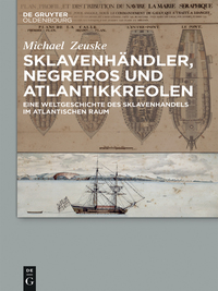 صورة الغلاف: Sklavenhändler, Negreros und Atlantikkreolen 1st edition 9783110426724