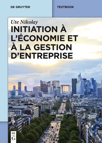 Imagen de portada: Initiation à l’économie et à la gestion d’entreprise 1st edition 9783110416299