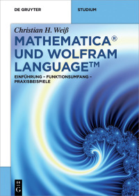 Cover image: Mathematica und Wolfram Language 1st edition 9783110425215