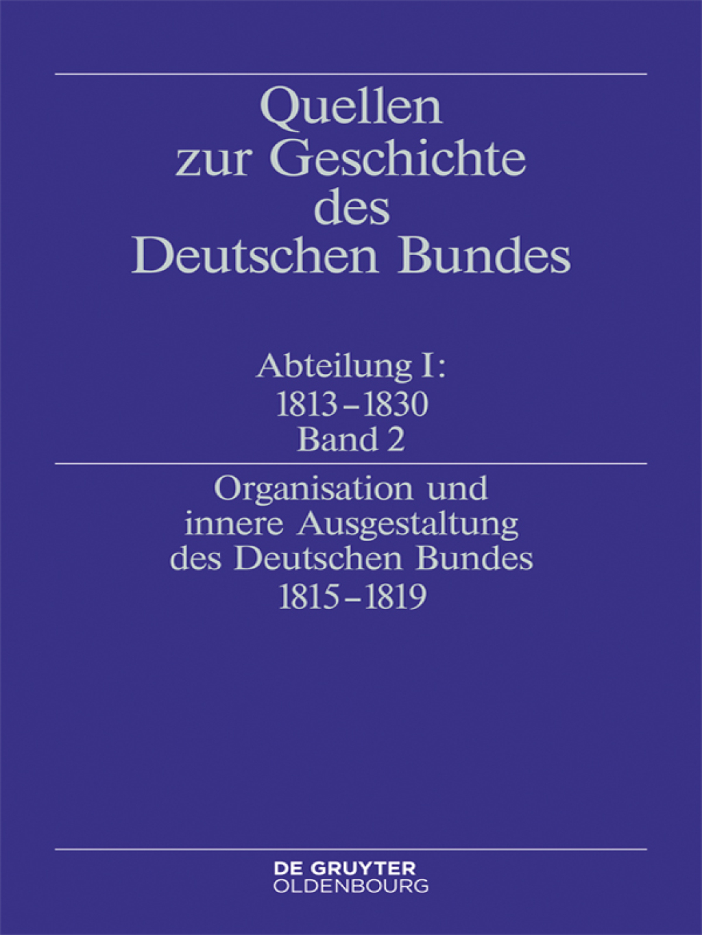 Organisation und innere Ausgestaltung des Deutschen Bundes 1815-1819 1st Edition