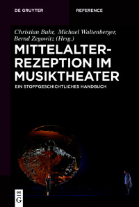 Imagen de portada: Mittelalterrezeption im Musiktheater 1st edition 9783110426106
