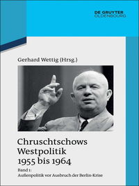 Titelbild: Außenpolitik vor Ausbruch der Berlin-Krise (Sommer 1955 bis Herbst 1958) 1st edition 9783110437560