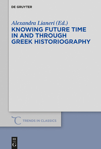Cover image: Knowing Future Time In and Through Greek Historiography 1st edition 9783110439533