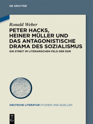 Imagen de portada: Peter Hacks, Heiner Müller und das antagonistische Drama des Sozialismus 1st edition 9783110439175