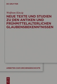 Cover image: Neue Texte und Studien zu den antiken und frühmittelalterlichen Glaubensbekenntnissen 1st edition 9783110439519