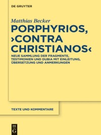 表紙画像: Porphyrios, "Contra Christianos" 1st edition 9783110440058