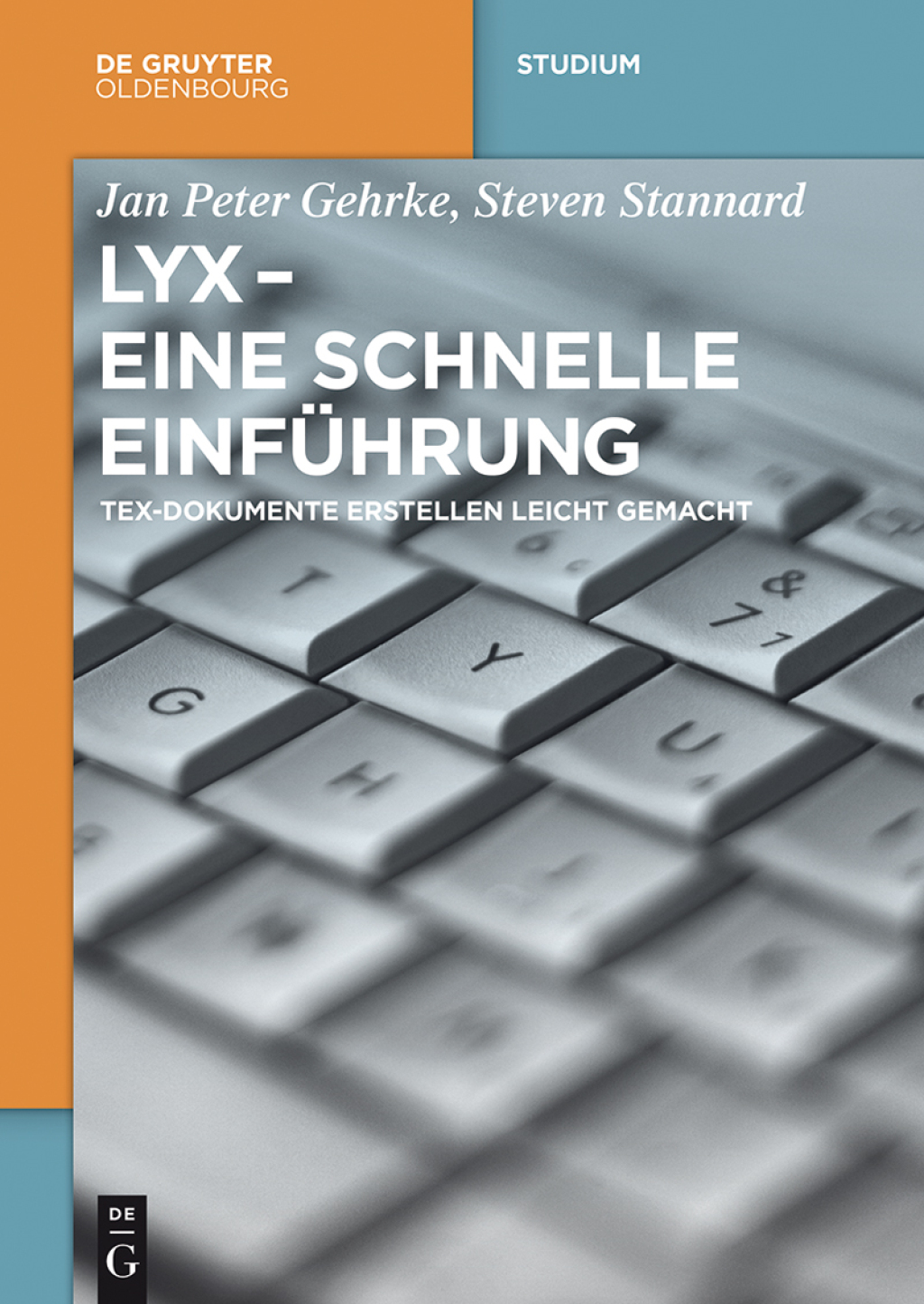 LyX – Eine schnelle Einführung TeX-Dokumente erstellen leicht gemacht 1st Edition