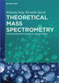 Omslagafbeelding: Theoretical Mass Spectrometry 1st edition 9783110442007