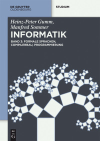Imagen de portada: Formale Sprachen, Compilerbau, Berechenbarkeit und Komplexität 1st edition 9783110442380