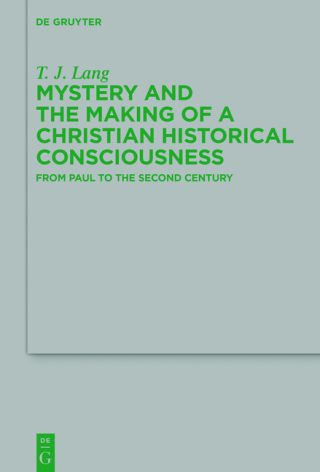 Cover image: Mystery and the Making of a Christian Historical Consciousness 1st edition 9783110442670
