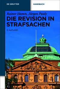 Imagen de portada: Die Revision in Strafsachen 8th edition 9783110443523
