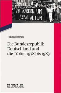 Cover image: Die Bundesrepublik Deutschland und die Türkei 1978 bis 1983 1st edition 9783110444537