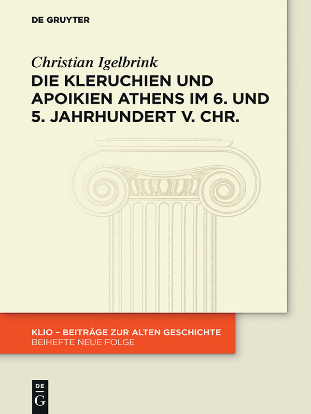 Die Kleruchien und Apoikien Athens im 6. und 5. Jahrhundert v. Chr. Rechtsformen und politische Funktionen der athenischen Gründungen 1st Edition