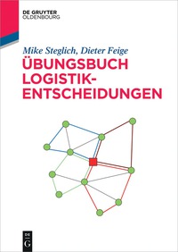 Omslagafbeelding: Übungsbuch Logistik-Entscheidungen 1st edition 9783110440331