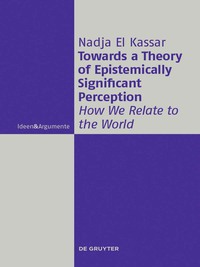 表紙画像: Towards a Theory of Epistemically Significant Perception 1st edition 9783110445213
