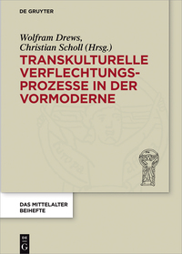 Imagen de portada: Transkulturelle Verflechtungsprozesse in der Vormoderne 1st edition 9783110444834