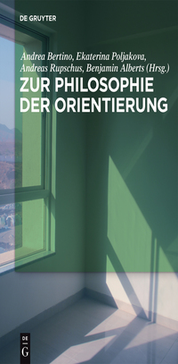 صورة الغلاف: Zur Philosophie der Orientierung 1st edition 9783110446951