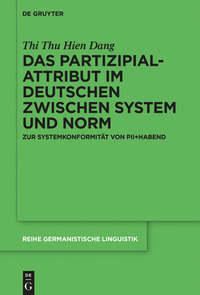 Titelbild: Das Partizipialattribut im Deutschen zwischen System und Norm 1st edition 9783110445107
