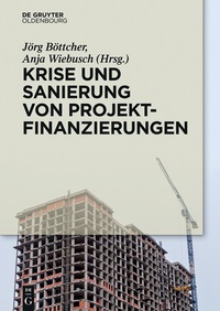 Imagen de portada: Krise und Sanierung von Projektfinanzierungen 1st edition 9783110447453