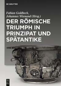 Cover image: Der römische Triumph in Prinzipat und Spätantike 1st edition 9783110445688