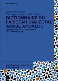 Imagen de portada: Dictionnaire du faisceau dialectal arabe andalou 1st edition 9783110448122