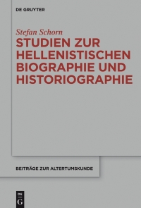 Cover image: Studien zur hellenistischen Biographie und Historiographie 1st edition 9783110447552