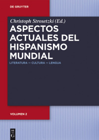 Imagen de portada: Aspectos actuales del hispanismo mundial 1st edition 9783110448610