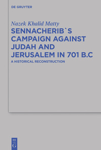 Cover image: Sennacherib's Campaign Against Judah and Jerusalem in 701 B.C. 1st edition 9783110447880